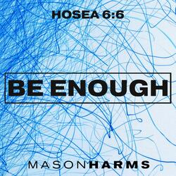 Be Enough