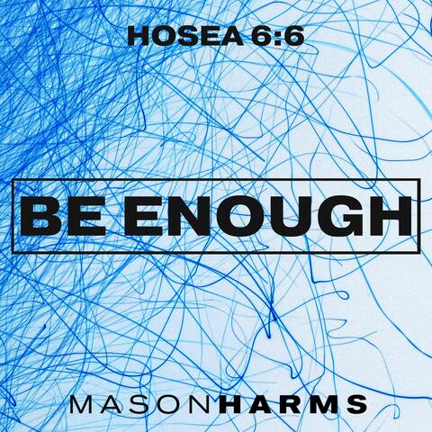 Be Enough