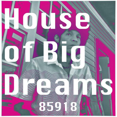 House of Big Dreams
