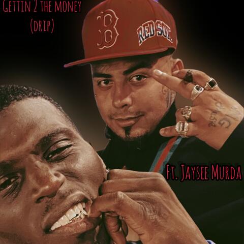 Gettin 2 the Money (Drip) (feat. Jaysee Murda)