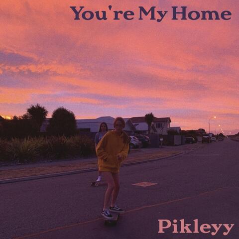 You're My Home