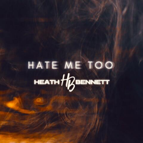 Hate Me Too