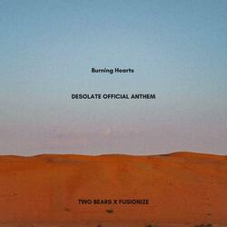 BURNING HEARTS (DESOLATE Official Anthem) (feat. Fusionize)