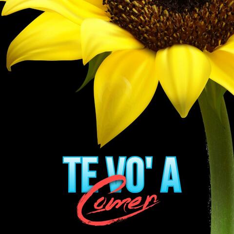 Te vo a comer