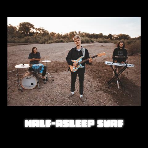 Half-Asleep Surf