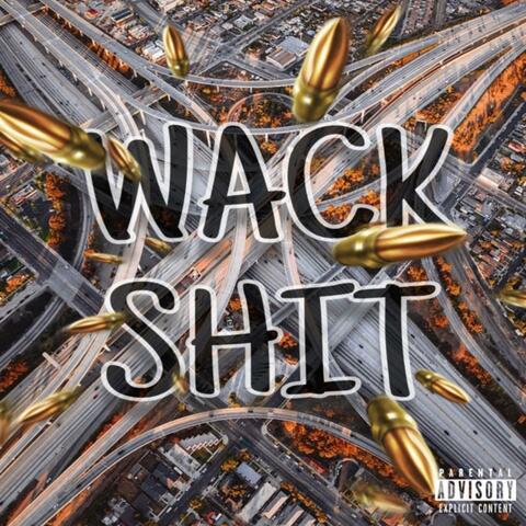 Wack Shit (feat. ThreeD Tae)