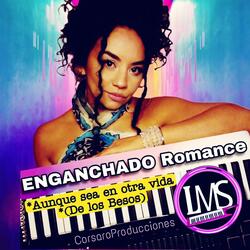 Enganchado Romance Aunque sea en Otra Vida (De los besos)