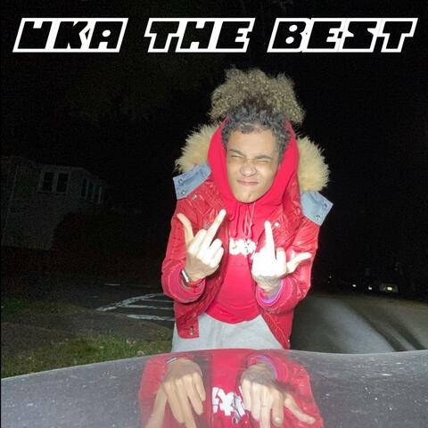 UKA THE BEST!!!