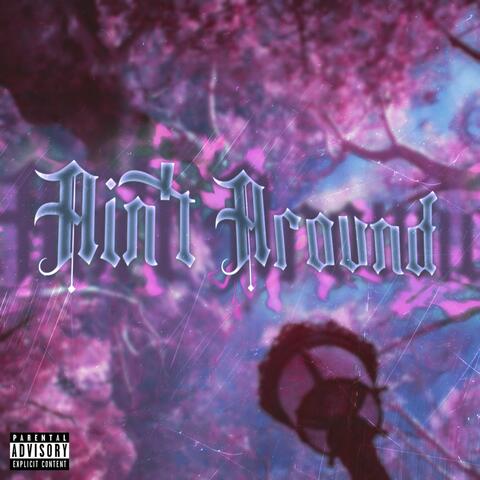 Ain't Around (feat. OT Yousef & austjrech)