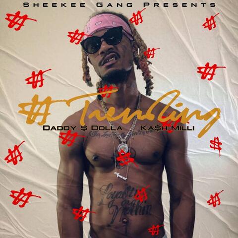 Trending (feat. Ka$h Milli)
