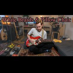 White Braids and Pillow Chair