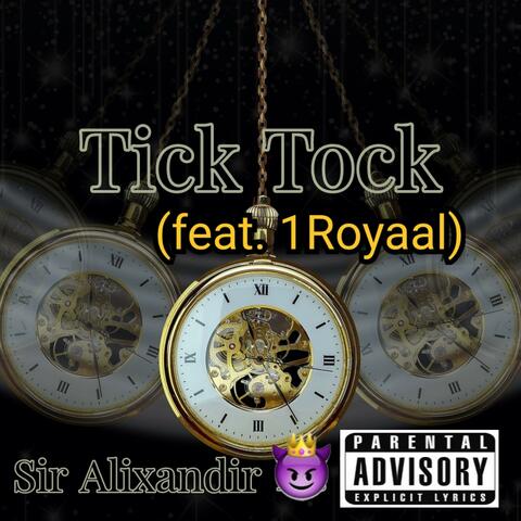 Tick Tock (feat. 1Royaal)
