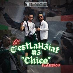 C'estLaH3iat #3 "Chico" (feat. Kero17)