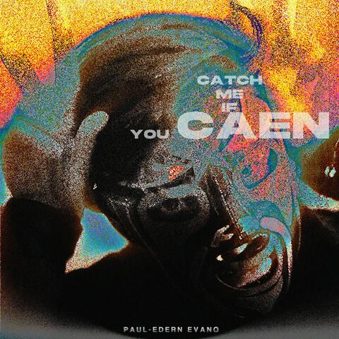 Catch me if you Caen