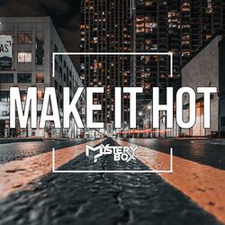 Make It Hot