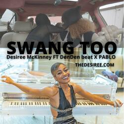 Swang Too (feat. Den Den)