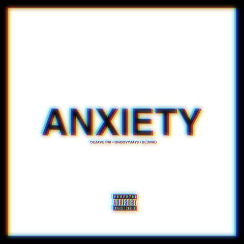 ANXIETY (feat. GroovyJay9)