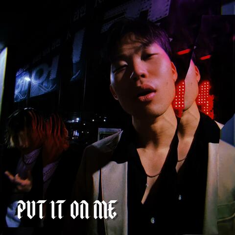 Put It On Me (feat. Stezzy)