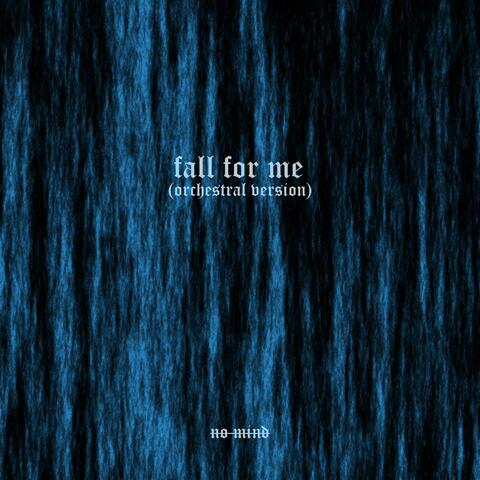 Fall For Me (Orchestral)
