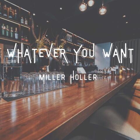 Whatever You Want