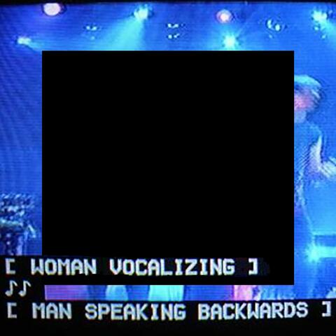 woman vocalizing man speaking backwards