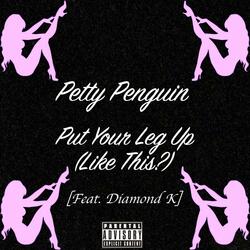 Put Your Leg Up (Like This?) (feat. Diamond K)