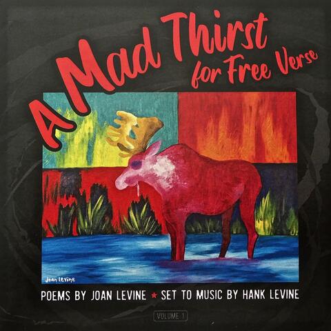 A Mad Thirst For Free Verse (Volume 1)