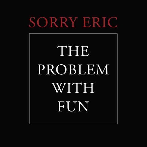 The Problem With Fun
