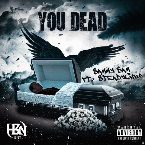 You Dead (feat. SteadyGrip)