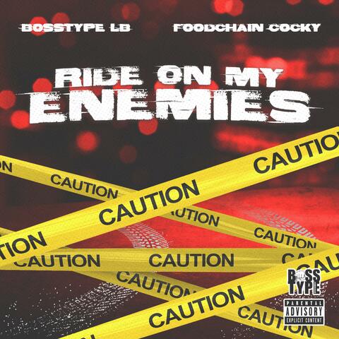 Ride on my enemies (feat. Foodchain Cocky)