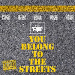 You Belong To The Streets