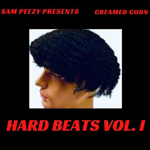Sam Peezy Presents: Creamed Corn Hard Beats Vol. I