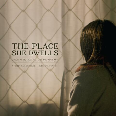 The Place She Dwells (Original Motion Picture Soundtrack)
