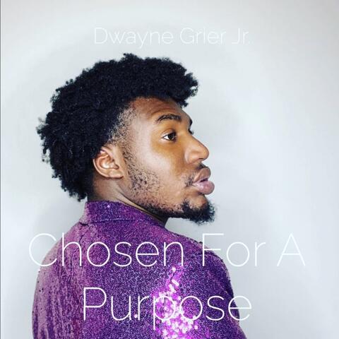 Chosen For A Purpose