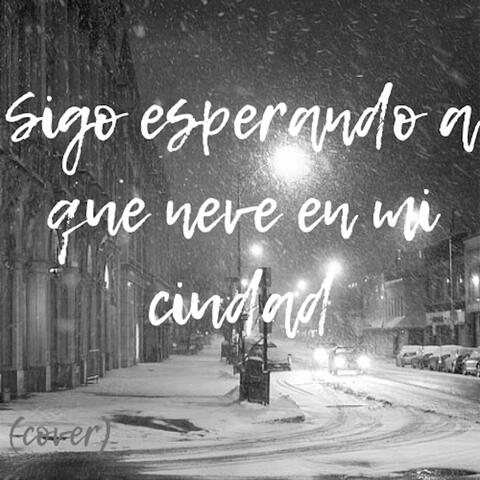 Sigo esperando a que neve en mi ciudad