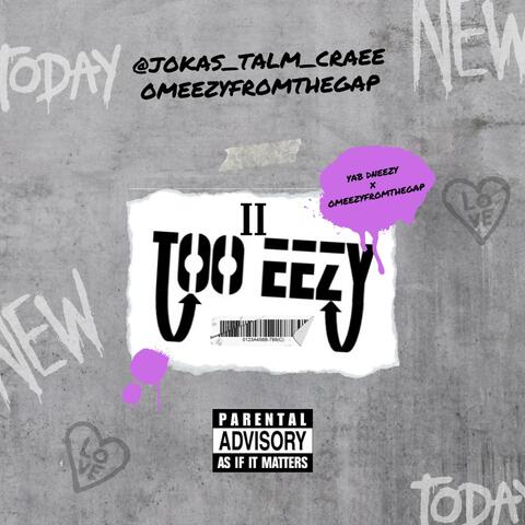 TOO EEZY 2