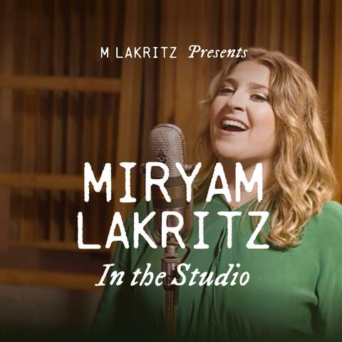 MIRYAM LAKRITZ In the Studio
