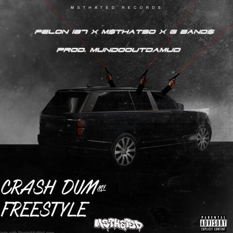 Crash Dummy Freestyle (feat. Felon 187 & G BAND$)