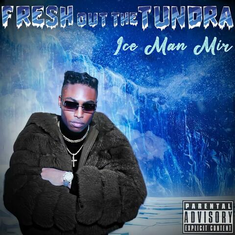 Fresh Out The Tundra (Deluxe)