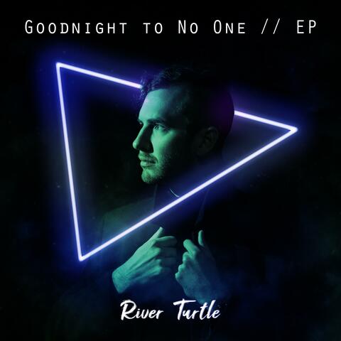 Goodnight to No One