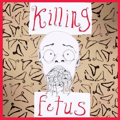 KILLING FETUS