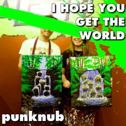 IHYGTW (I HOPE YOU GET THE WORLD)