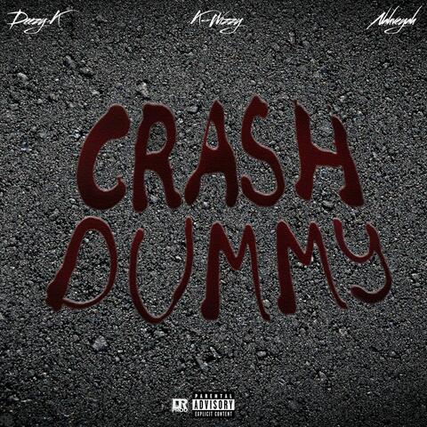 Crash Dummy (feat. NAHVEYAH & Deezy K)
