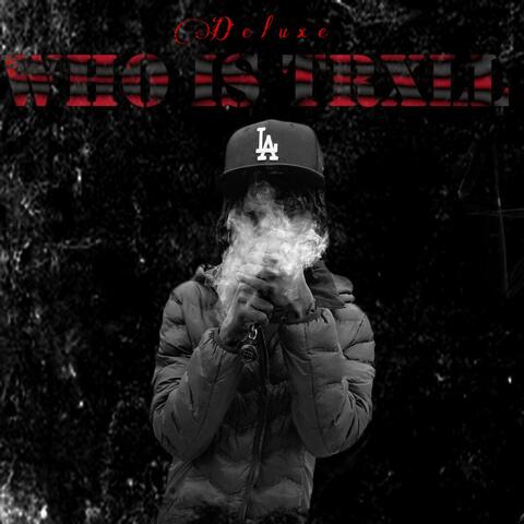 Who Is Trxll (Deluxe)