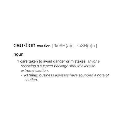 CAUTION