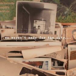 we weren't made for the city
