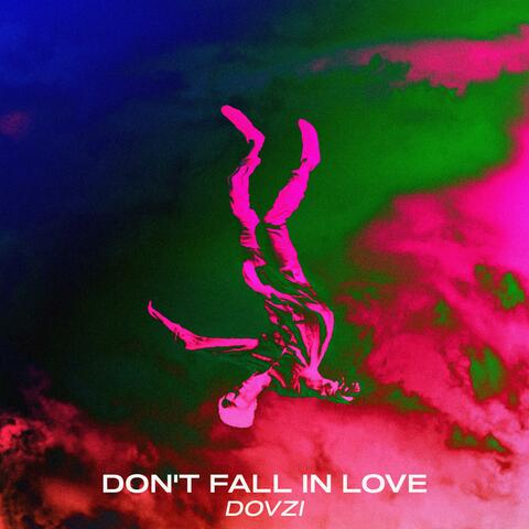 Dont Fall in Love