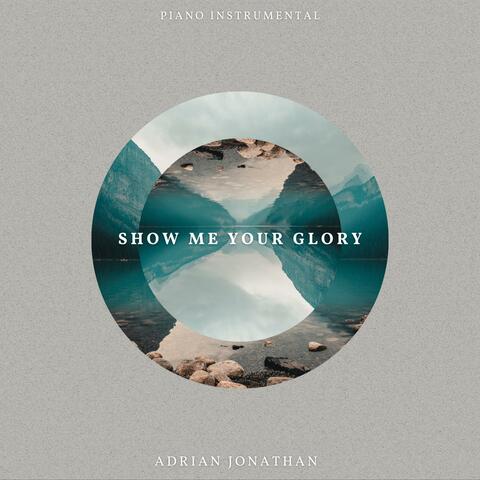 Show Me Your Glory (Piano)