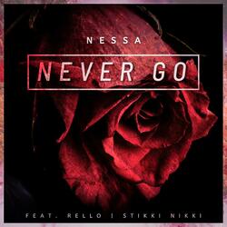 Never Go (feat. Rello & Stikki Nikki)
