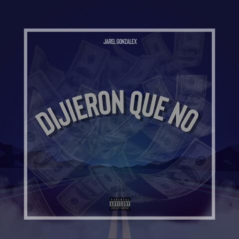 Dijieron Que No